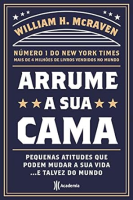 Arrume a sua cama: Pequenas coisas que podem mudar a sua vida… E talvez o mundo – 2ª Edição      Capa comum – Edição padrão, 22 março 2019